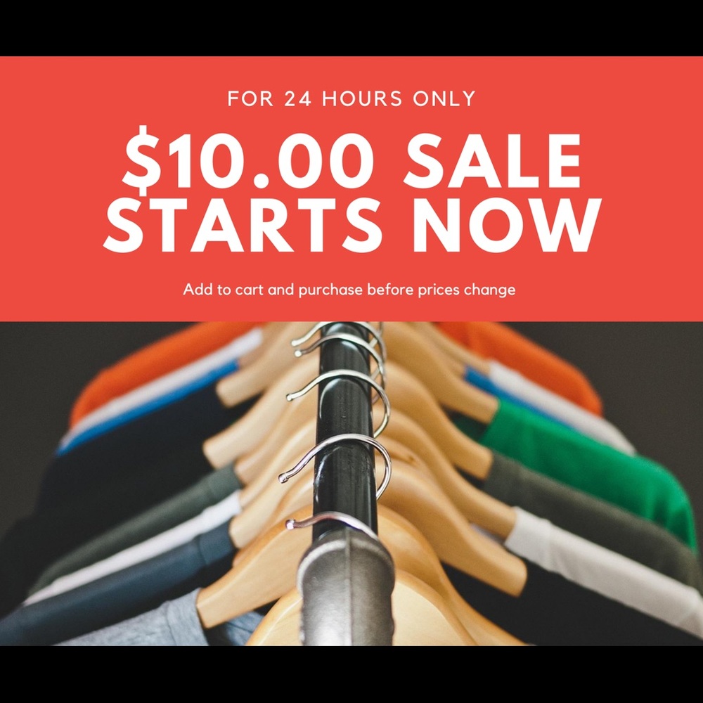 $10.00 sale starts NOW!!